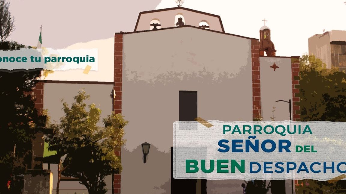 parroquia del senor del buen despacho abierta 24 hrs